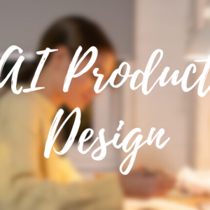 AI Product Design: From Concept to Market-Ready Solution