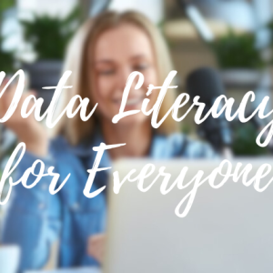 Data Literacy for Everyone: Understand, Analyze, and Communicate with Data