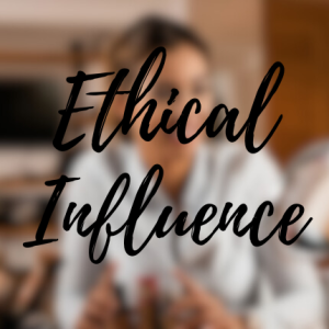 Ethical Influence: Psychology and Strategy of Persuasion