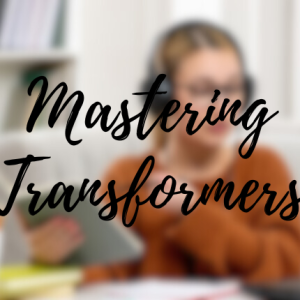 Mastering Transformers: The Architecture Powering Modern AI