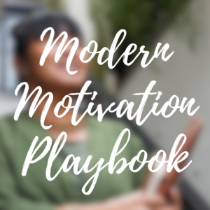 The Modern Motivation Playbook