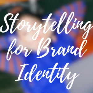 Storytelling for Brand Identity