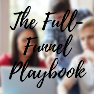 The Full-Funnel Playbook: Master Digital Campaigns from Awareness to Conversion